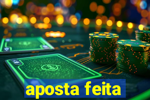 aposta feita